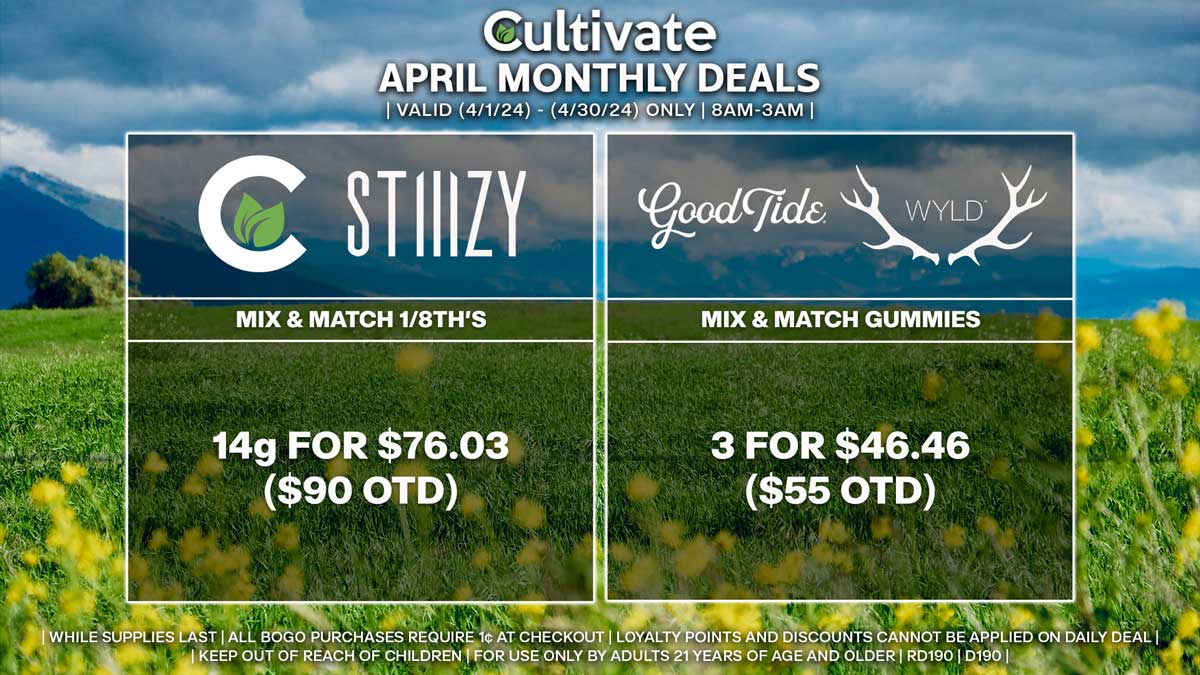 Cultivate Las Vegas Dispensary Daily Deals! Valid Month of April 4/1-4/30 Only | 8AM-3AM | While Supplies Last!