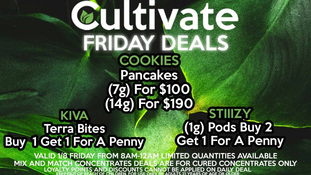 Cultivate Las Vegas Dispensary Daily Deals Valid Friday Only 1/22 8AM-12AM While Supplies Last