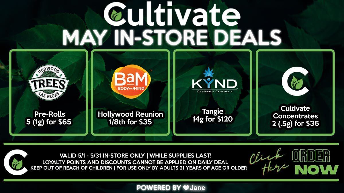 Cultivate Las Vegas Dispensary MAY (In-Store) Deals Valid Only 5/1 - 5/31 While Supplies Last!