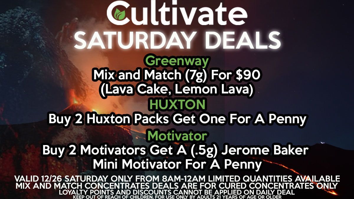 Cultivate Las Vegas Dispensary Daily Deals Valid Saturday Only 1/16 8AM-12AM While Supplies Last