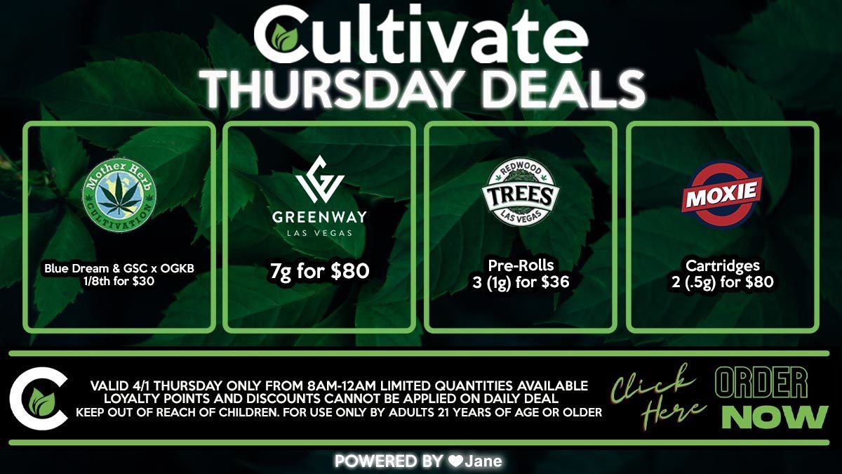 Cultivate Las Vegas Dispensary Daily Deals Valid THURSDAY Only 4/1  8AM-12AM While Supplies Last