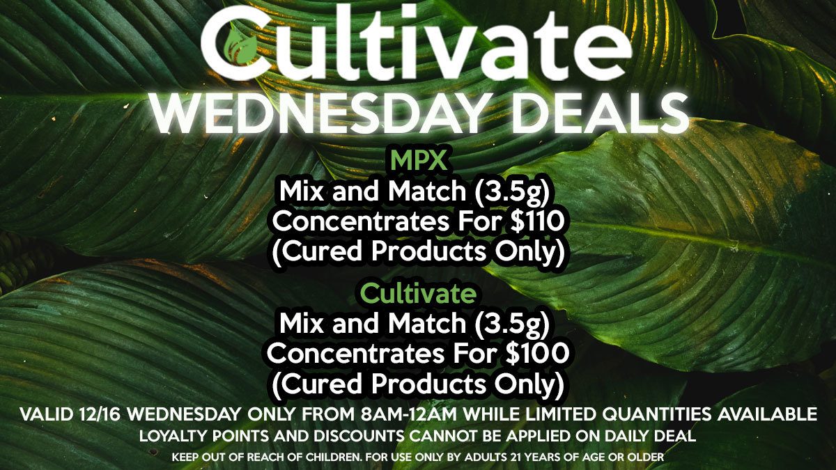 Cultivate Las Vegas Dispensary Daily Deals Valid WEDNESDAY Only 3/3  8AM-12AM While Supplies Last