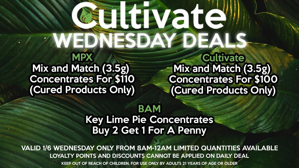 Cultivate Las Vegas Dispensary Daily Deals Valid Wednesday Only 1/27 8AM-12AM While Supplies Last