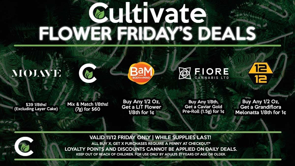 Cultivate Las Vegas Dispensary Daily Deals! Valid FRIDAY 11/12 Only | 8AM-3AM | While Supplies Last!