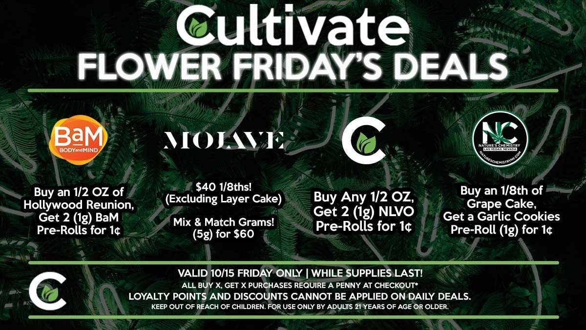 Cultivate Las Vegas Dispensary Daily Deals! Valid FRIDAY 10/15 Only | 8AM-3AM | While Supplies Last!