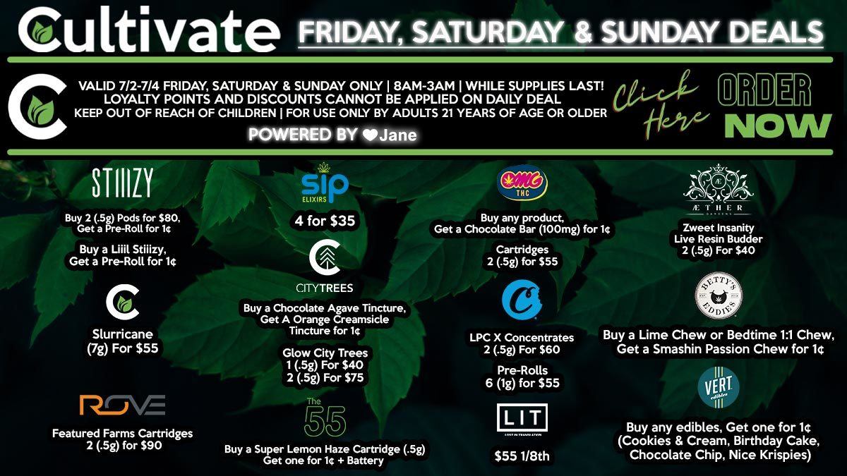 Cultivate Las Vegas Dispensary Daily Deals! Valid FRIDAY, SATURDAY & SUNDAY 8/20-8/22 Only | 8AM-3AM | While Supplies Last!