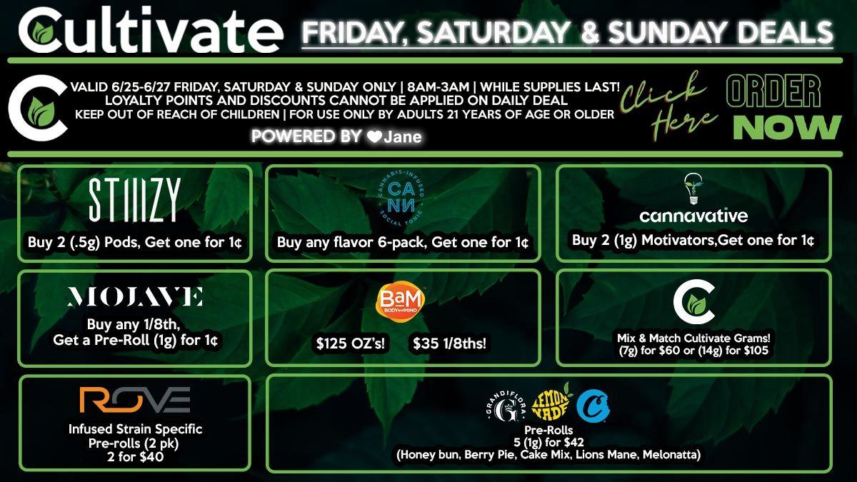 Cultivate Las Vegas Dispensary Daily Deals! Valid FRIDAY, SATURDAY & SUNDAY 7/16-7/18 Only | 8AM-3AM | While Supplies Last!