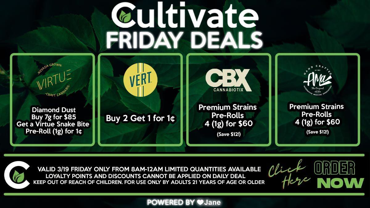 Cultivate Las Vegas Dispensary Daily Deals Valid FRIDAY Only 3/19  8AM-12AM While Supplies Last