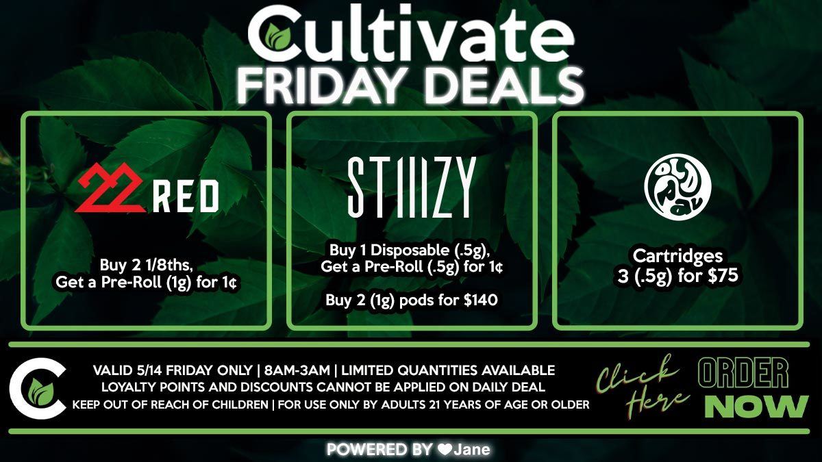 Cultivate Las Vegas Dispensary Daily Deals Valid FRIDAY Only 4/16  8AM-12AM While Supplies Last