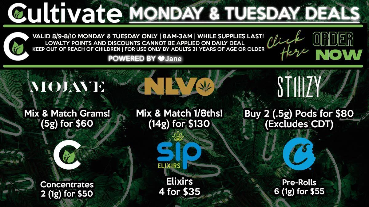 Cultivate Las Vegas Dispensary Daily Deals! Valid MONDAY & TUESDAY 7/26-7/27 Only | 8AM-3AM | While Supplies Last!