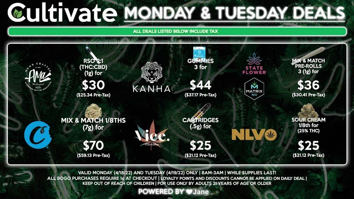 Cultivate Las Vegas Dispensary Daily Deals! Valid MONDAY & TUESDAY 4/18-4/19 Only | 8AM-3AM | While Supplies Last!