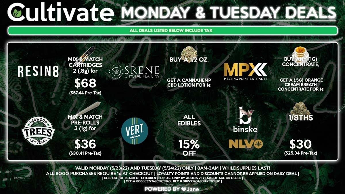 Cultivate Las Vegas Dispensary Daily Deals! Valid MONDAY & TUESDAY 5/23-5/24 Only | 8AM-3AM | While Supplies Last!