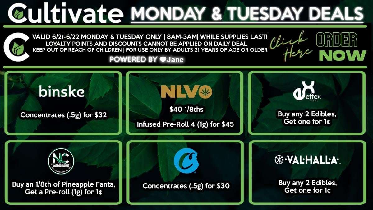 Cultivate Las Vegas Dispensary Daily Deals! Valid MONDAY & TUESDAY 6/21-6/22 Only | 8AM-3AM | While Supplies Last!