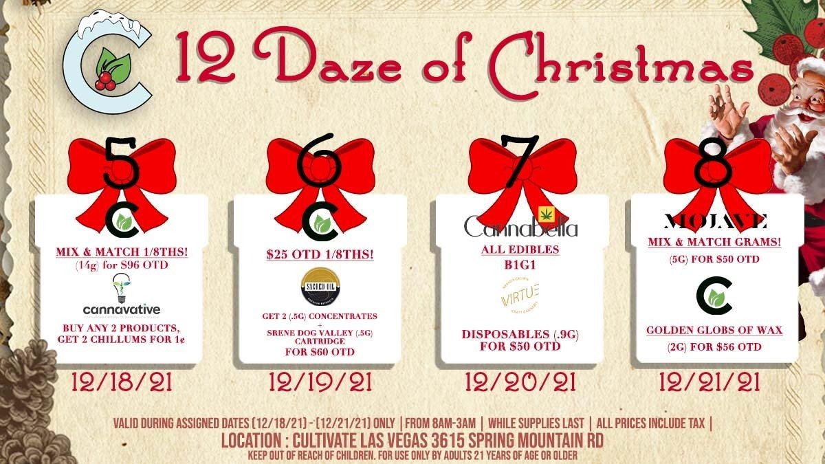 Cultivate Las Vegas Dispensary 12 Daze of Christmas Deals! Valid During Assigned Dates (12/18-12/21) Only | 8AM-3AM | While Supplies Last!