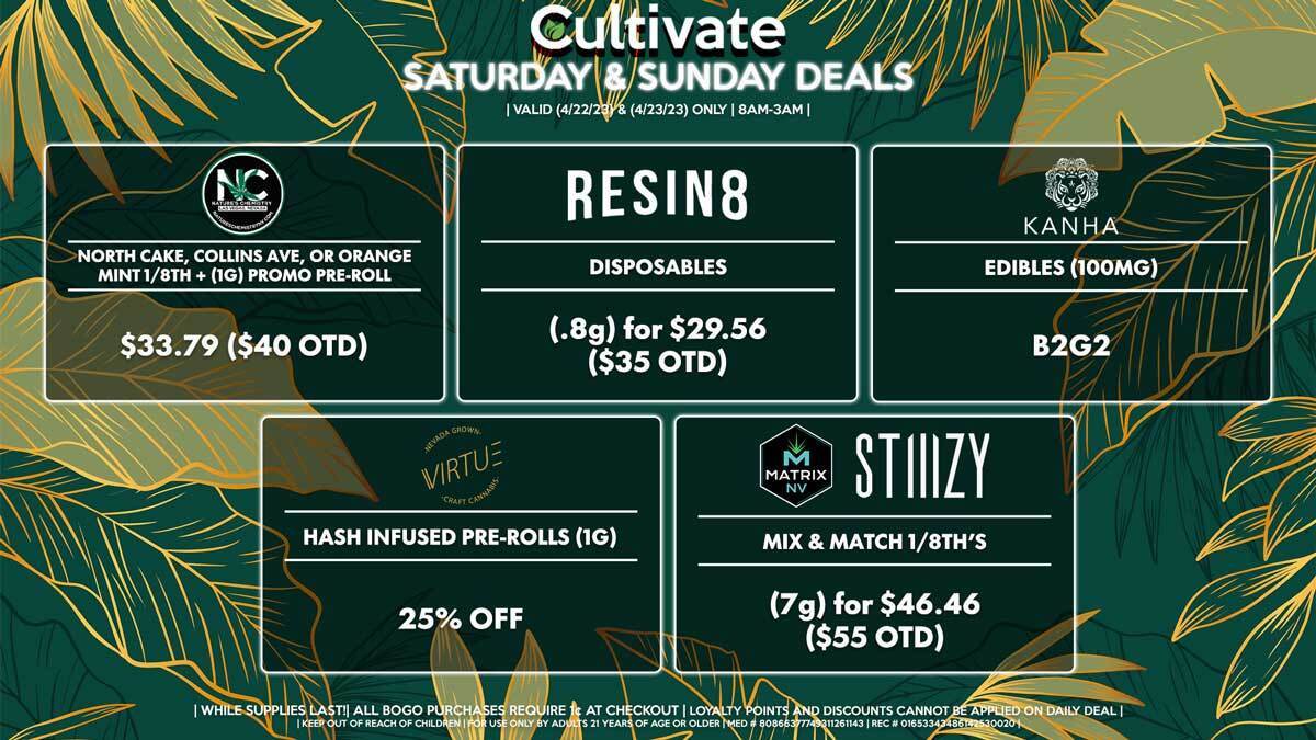 Cultivate Las Vegas Dispensary Daily Deals! Valid SATURDAY & SUNDAY 4/22-4/23 Only | 8AM-3AM | While Supplies Last!