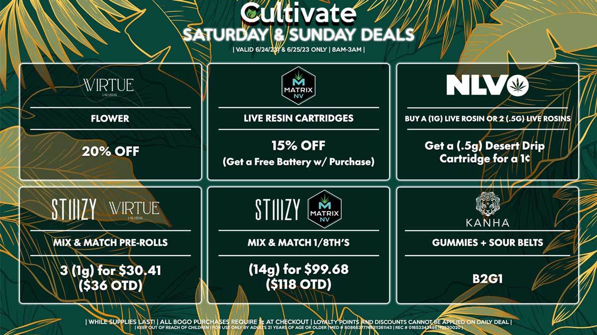 Cultivate Las Vegas Dispensary Daily Deals! Valid SATURDAY & SUNDAY 6/24-6/25 Only | 8AM-3AM | While Supplies Last!