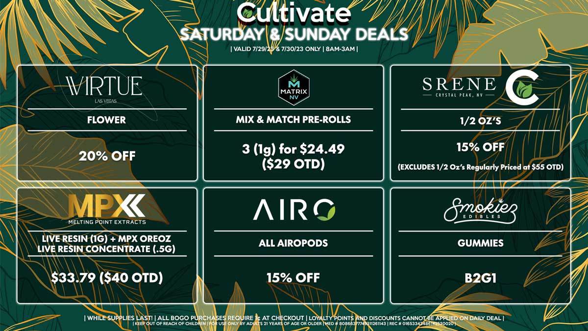 Cultivate Las Vegas Dispensary Daily Deals! Valid SATURDAY & SUNDAY 7/29-7/30 Only | 8AM-3AM | While Supplies Last!