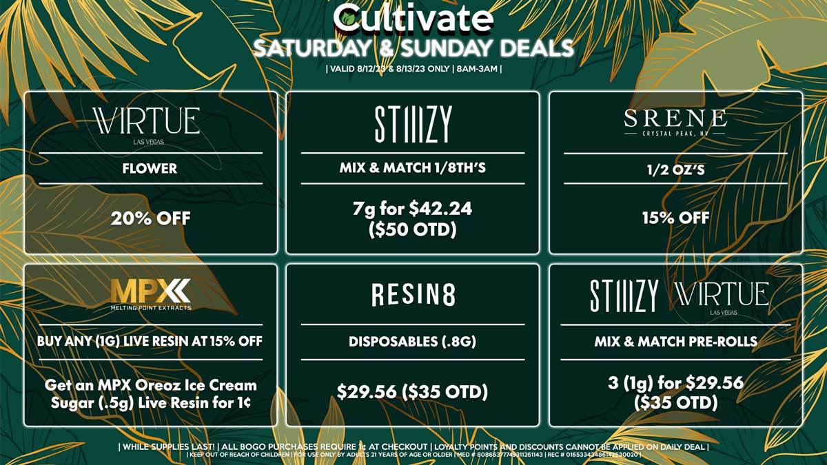 Cultivate Las Vegas Dispensary Daily Deals! Valid SATURDAY & SUNDAY 8/12-8/13 Only | 8AM-3AM | While Supplies Last!