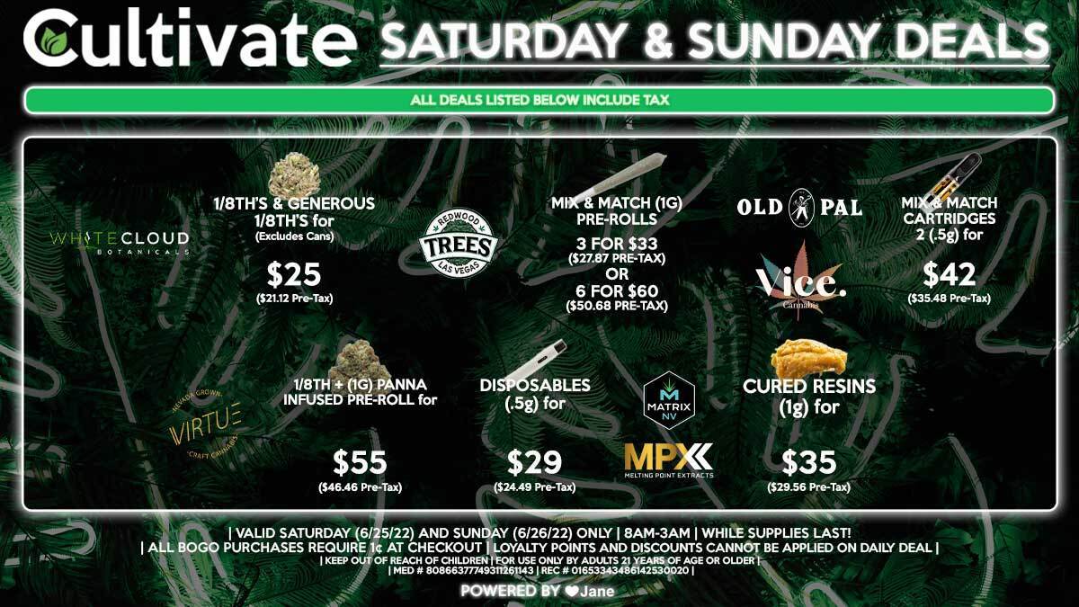 Cultivate Las Vegas Dispensary Daily Deals! Valid SATURDAY & SUNDAY 6/25-6/26 Only | 8AM-3AM | While Supplies Last!