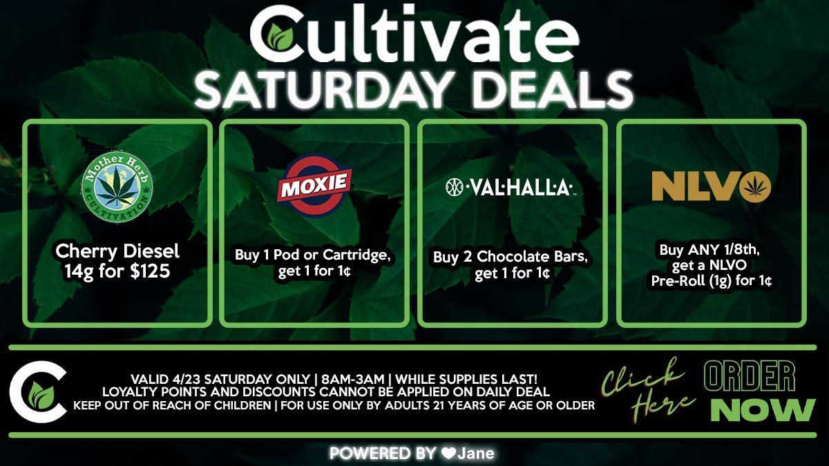 Cultivate Las Vegas Dispensary Daily Deals! Valid SATURDAY 4/24 Only | 8AM-3AM | While Supplies Last!