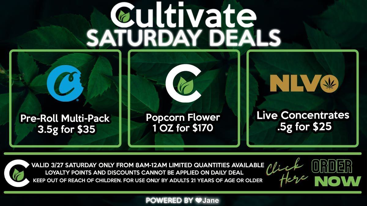 Cultivate Las Vegas Dispensary Daily Deals Valid SATURDAY Only 4/10  8AM-12AM While Supplies Last