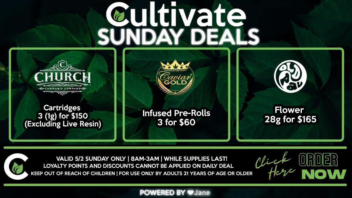 Cultivate Las Vegas Dispensary Daily Deals!  Valid SUNDAY 5/2 Only | 8AM-3AM | While Supplies Last