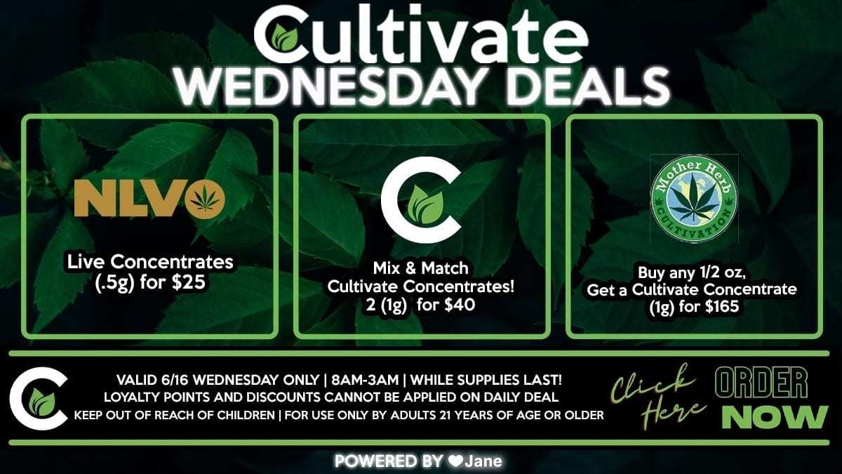 Cultivate Las Vegas Dispensary Daily Deals! Valid WEDNESDAY 6/16 | 8AM-3AM | While Supplies Last!