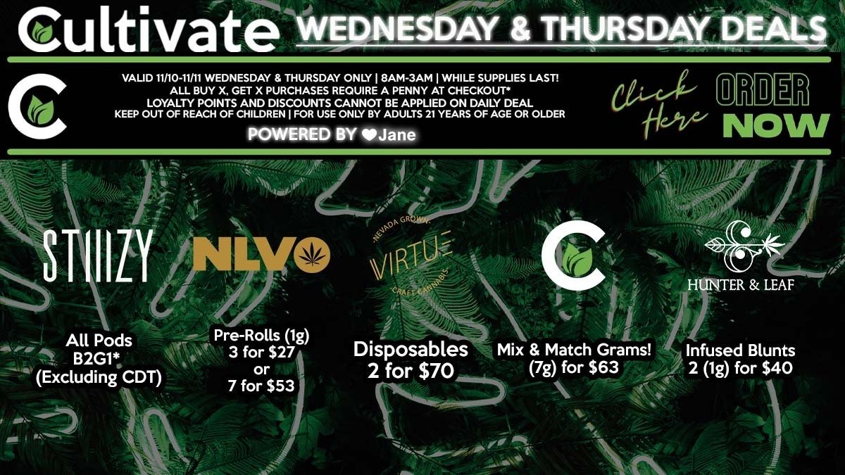 Cultivate Las Vegas Dispensary Daily Deals! Valid WEDNESDAY & THURSDAY 11/10-11/11 Only | 8AM-3AM | While Supplies Last!