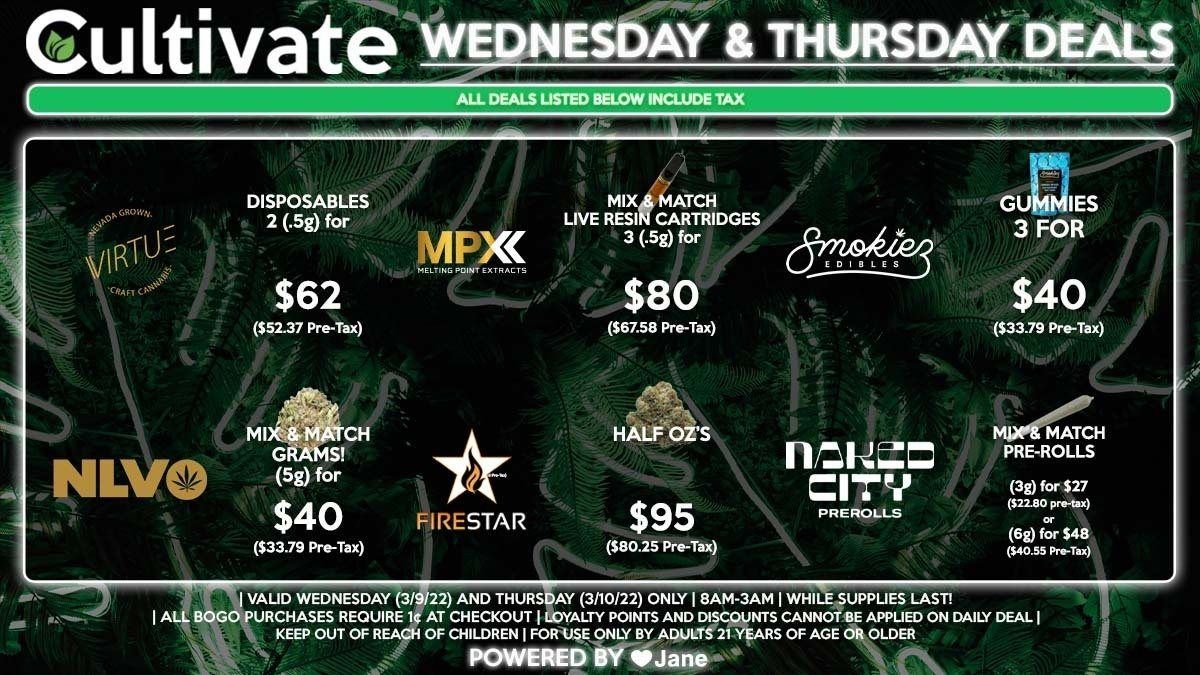 Cultivate Las Vegas Dispensary Daily Deals! Valid WEDNESDAY & THURSDAY 3/9-3/10 Only | 8AM-3AM | While Supplies Last!