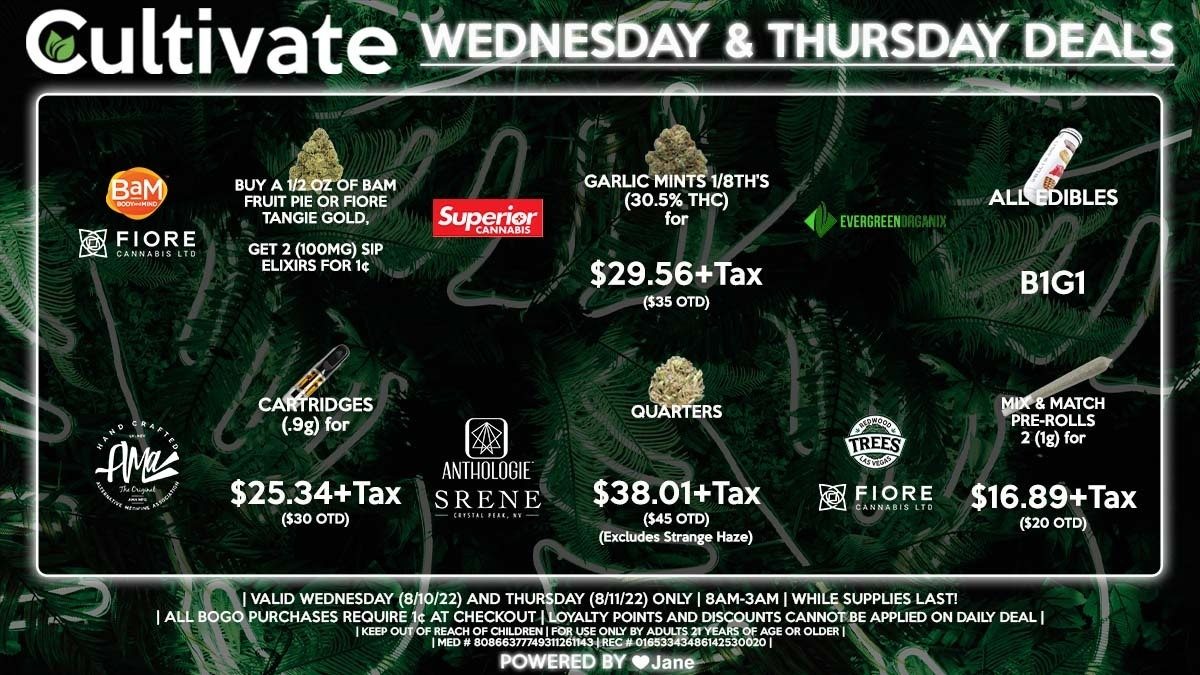 Cultivate Las Vegas Dispensary Daily Deals! Valid WEDNESDAY & THURSDAY 8/10-8/11 Only | 8AM-3AM | While Supplies Last!