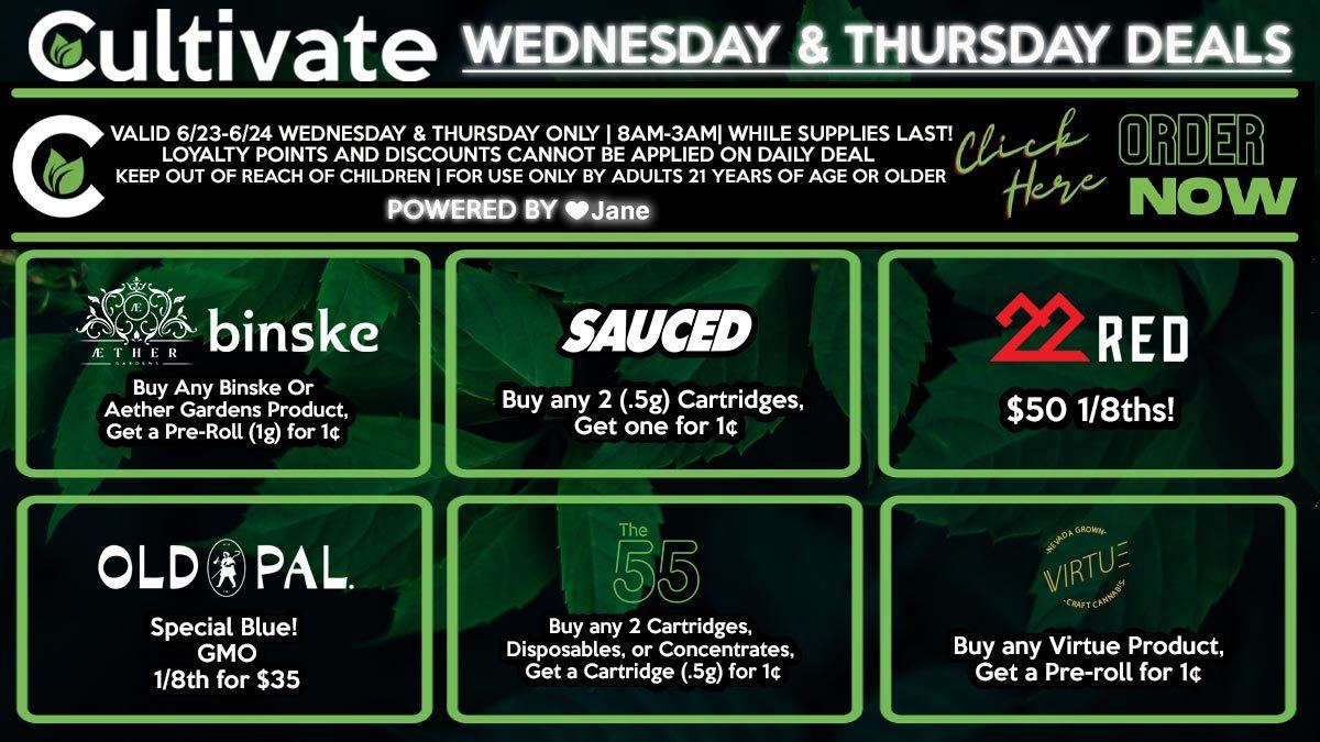 Cultivate Las Vegas Dispensary Daily Deals! Valid WEDNESDAY & THURSDAY 7/21-7/22 Only | 8AM-3AM | While Supplies Last!